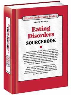 Eating Disorders Sourcebook, 4th Ed. cache 470 320 0 50 92 16777215 Eating Disorders Sourcebook S Eating Disorders Sourcebook, 4th Ed.